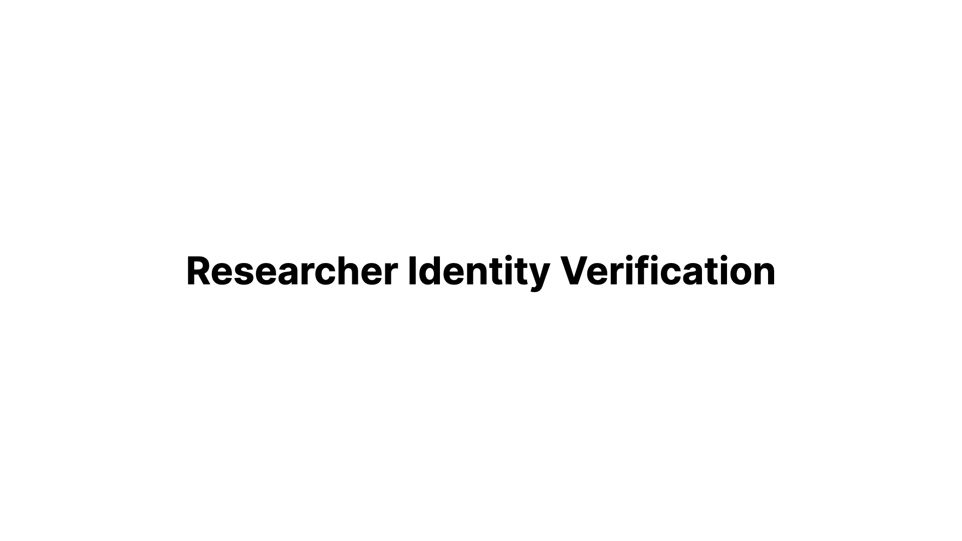 Researcher Identity Verification