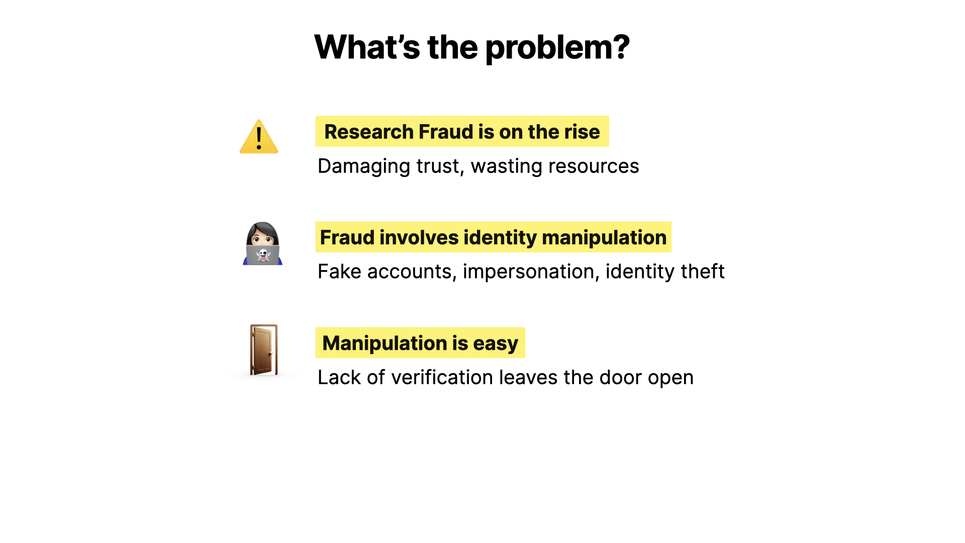 Manipulation is easy Lack of verification leaves the door open